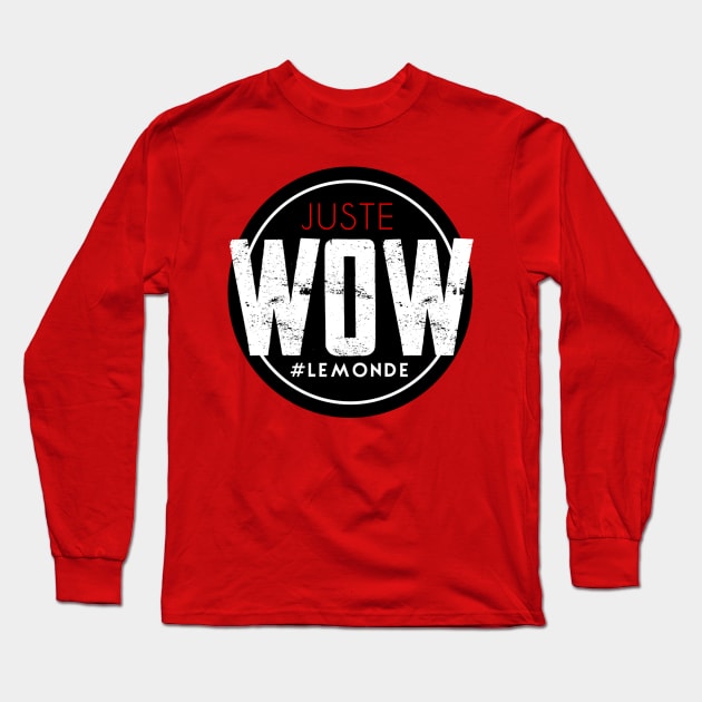 Juste WOW Long Sleeve T-Shirt by Likeapauvre Store